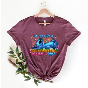 Cute Lilo and Stitch, I'll Get Over It I Just Need To Be Dramatic First T-Shirt, Disney World T-Shirt, Disneyland Shirt, Magic Kingdom Shirt image 5