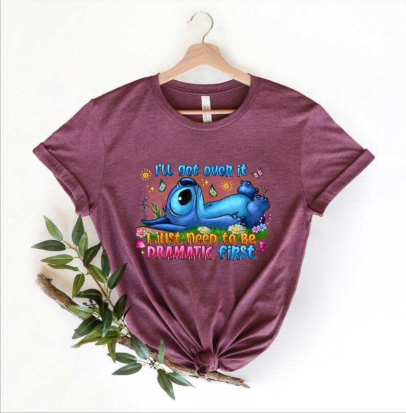 Cute Lilo and Stitch, I'll Get Over It I Just Need To Be Dramatic First T-Shirt, Disney World T-Shirt, Disneyland Shirt, Magic Kingdom Shirt image 5