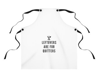 Funny Cooking Apron for Home Chefs, Leftovers Are for Quitters, Gift for Foodies, Kitchen Accessory, Cooking Humor
