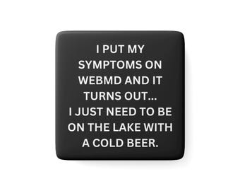 Funny Magnet for Beer Lovers, Symptoms Only Require Cold Beer, Kitchen Decor, Gift for Dad, Lake House Decor, Humorous Gift