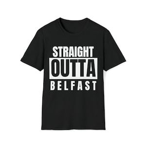 Straight Outta Belfast T-shirt - Northern Ireland Tee