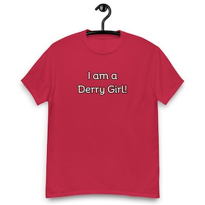 I Am a Derry Girl T-Shirt – Funny Irish TV Show Quote Tee