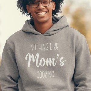 Nothing Like Mom&#39;s Cooking Mom Hoodie, Mother&#39;s Day Gift, Mama Gift, Gift For Her, Mama Crewneck, Family Reunion