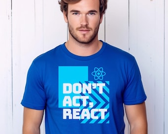 Don't Act React Software Engineer Developer Shirt, Developer Gift, Javascript T-Shirt, Coding Tee, Web App Dev