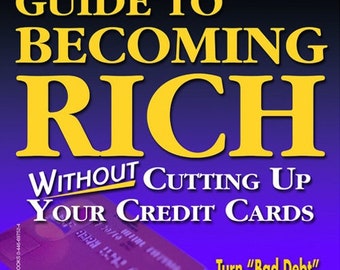 Rich Dad_s Guide to Becoming Rich Without Cutting Up Your Credit Cards