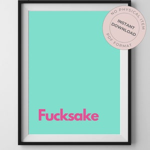 Fucksake - PDF print - Instant Download - No physical item