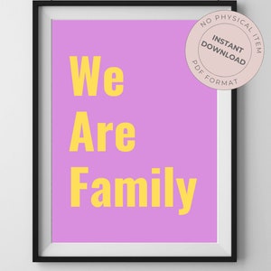 We Are Family - PDF print - Instant Download - No physical item