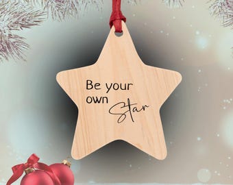 Be Your Own Star - Wooden Star Ornament, Inspirational Ornament, Motivational Quote Decor, Student Gift, From Teacher, Daily Remindful