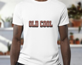 Vieux t-shirt cool pour hommes. Cadeau idéal pour papa. Pour la personne Old Cool dans votre vie