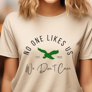 No One Likes Us And We Don&#39;t Care Sweatshirt, Philadelphia Eagles Team Shirt, American Football Tee, Jason Kelce Shirt, Philadelphia Team,
