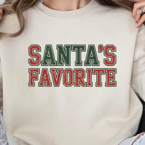 Santas Favorite Christmas Sweatshirt, Christmas Shirt, Womens Christmas Shirt, Christmas Gift, Funny Christmas Shirt, Festive Holiday Gift