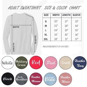 Op de afbeelding: Maat- en kleurentabel voor sweatshirts voor volwassenen in het wit. De tabel toont de afmetingen in inches voor breedte, lengte en mouw voor de maten S, M, L, XL en 2XL. Kleuropties zijn wit, legergroen, rood, roze, zand, heather navy, zwart, dark heather, heather maroon, light blure en heather mauve.