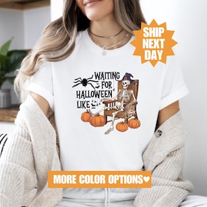 Waiting For Halloween Funny Graphic T-Shirt, Halloween Spooky Pumpkin T-Shirt, Waiting For Halloween Like T-Shirt, Spooky Season T-Shirt