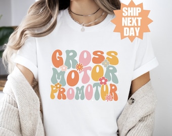Gross Motor Promoter Shirt, Physical Therapy Shirt, Occupational Therapist Shirt, Physical Therapist, Physical Therapy Graduate, Therapy