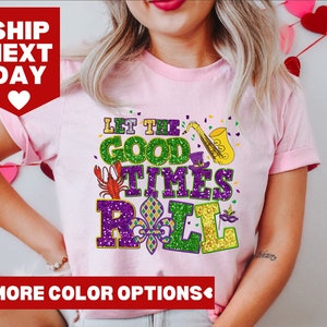 Mardi Gras Shirt, Let The Good Times Roll T-shirt, Louisiana Mardi Gras Sweater, Funny Mardi Gras Festival, NOLA Shirt, Fleur De Lis Shirt