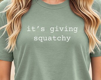 It's Giving Squatchy Bigfoot Bella Canvas T-shirt, Minimalist Sasquatch Graphic Tee, Unisex Bigfoot Shirts, Big Foot Shirt, Trendy T-shirts