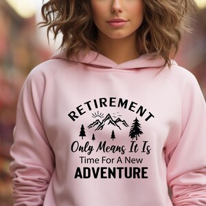 Retirement Adventure Hoodie: Nature Lover Gift, Mountain Camping