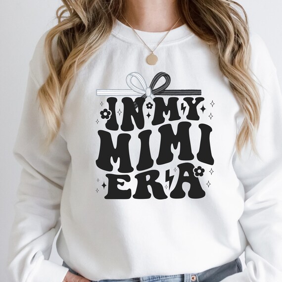 Mimi Era Shirt, Mimi sweatshirt, Mimi Gift Shirt, In My Mimi Era top, Mimi Lover Shirt, Gift for Mimi Shirt Gift