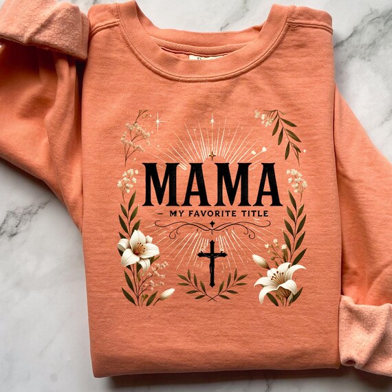 Christian Mama Floral Sweatshirt, Comfort Color Sweatshirt Gift for Mama,Mothers Day Sweatshirt Garment-Dyed Sweatshirt