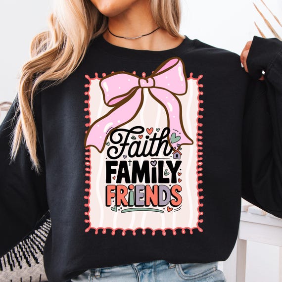 Faith Family Friends Sweatshirt: Christian Preppy Gift Tee