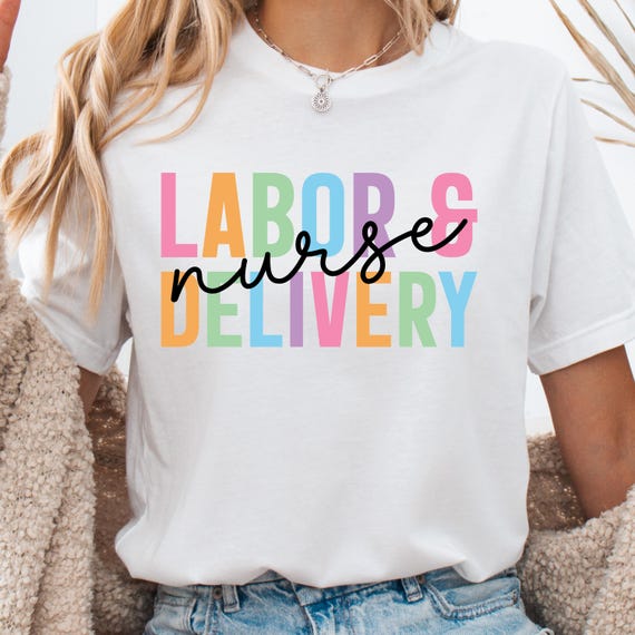 Labor and Delivery Nurse Shirt, Nurse Tee for Healthcare Workers, Medical Staff Gift