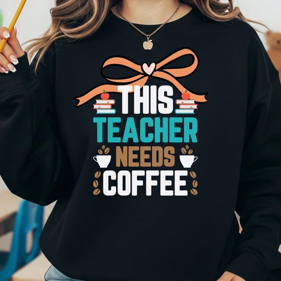 Teacher Needs Coffee Shirt, Funny Educator Gift