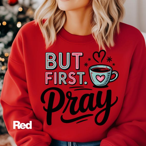 Christian Faith Shirt, Prayer sweatshirt for Coffee Lovers, Religious Gift