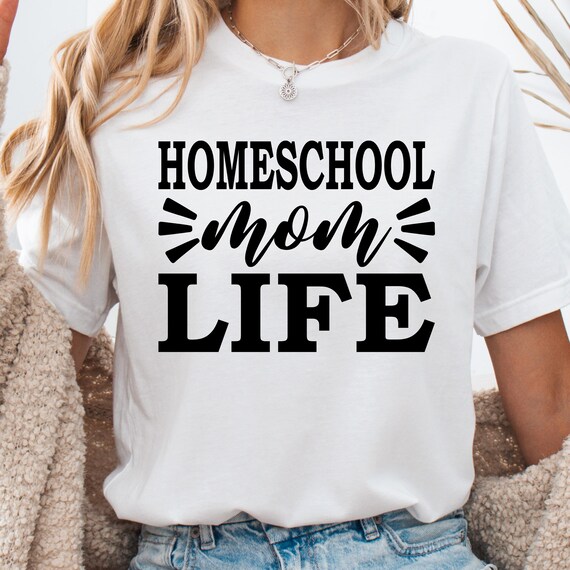 Homeschool Mom Shirt, Homeschool Life Tee Mom Life T-Shirt Gift