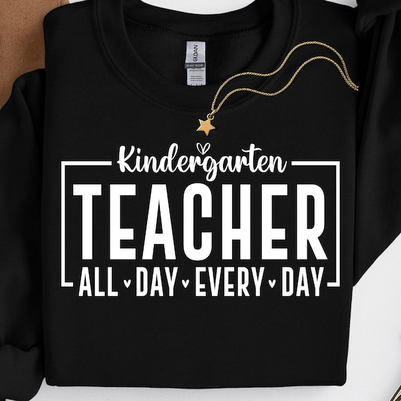 Kindergarten Teacher Shirt for Educators, Teacher Appreciation Sweatshirt Gift for Kindergarten