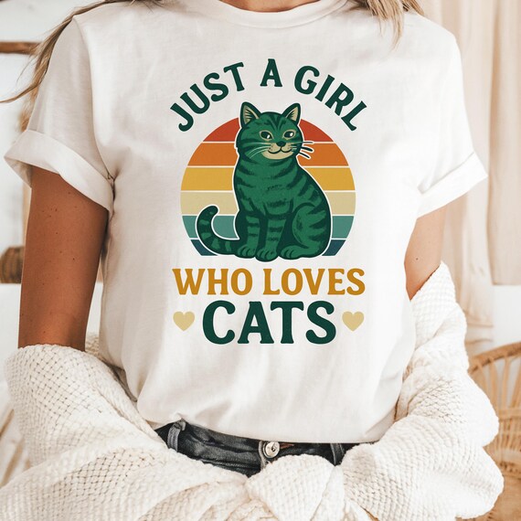 Cat Lover Shirt for Women, Just a Girl Who Loves Cats Tee, Gift for Cat Owners, Cute Cat T-Shirt, Feline Enthusiast Tee, T-Shirt Design