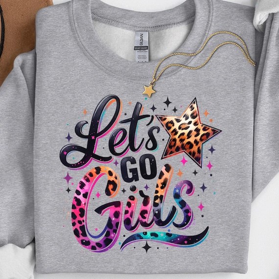 Let's Go Girls Shirt, Empowerment Tee for Women, Girl Power Gift