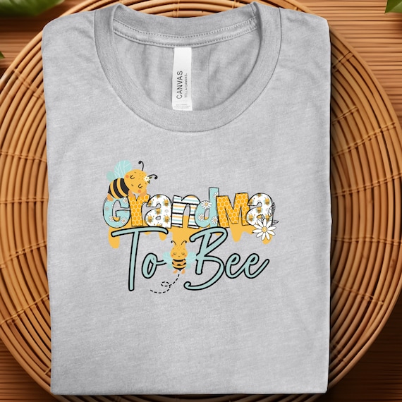 Grandma To Bee Shirt Pregnancy Reveal, New Grandma Shirt, Announcement Shirt, Grandma Bee Shirt, Grandma To Be Shirt, New Nana Shirt