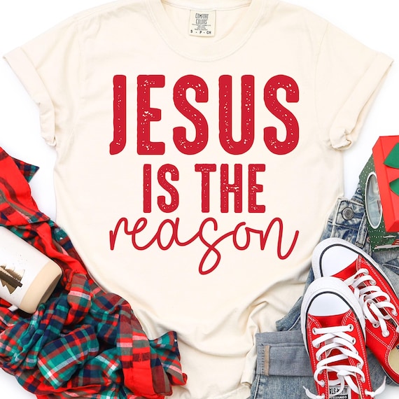 Jesus Is The Reason Shirt, Religious Tee for Faithful Christian Gift