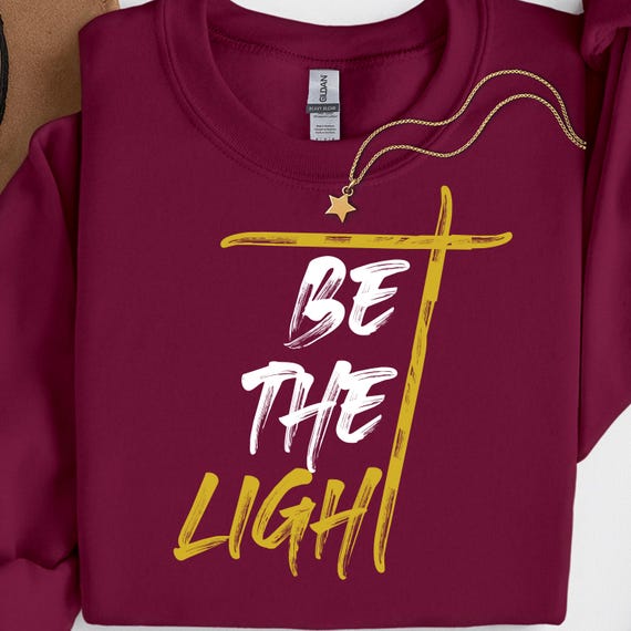 Be the Light sweatshirt | Christian faith design