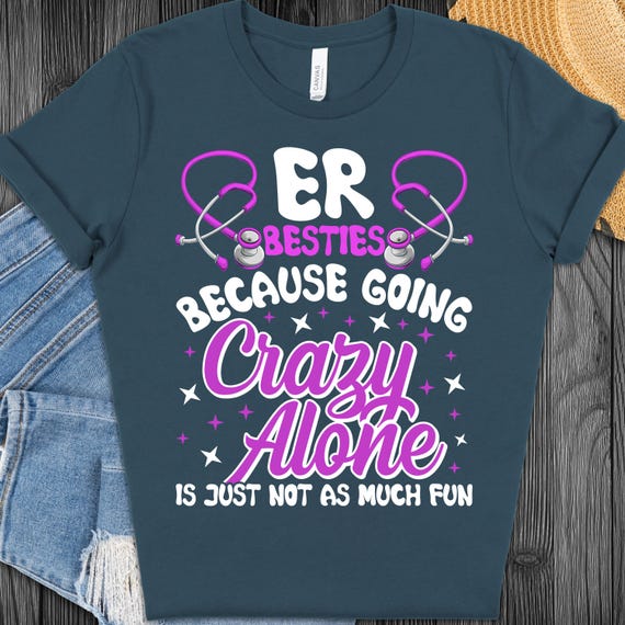 ER Besties Shirt, Funny Tee for Nurses, Medical Staff Gift