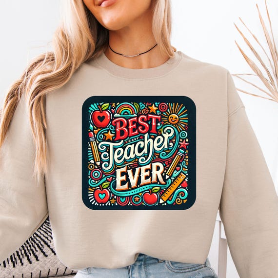 Teacher Appreciation Sweatshirt  Cozy & Cute Educator Gift for End of Year, Back to School, or Daily Classroom Wear