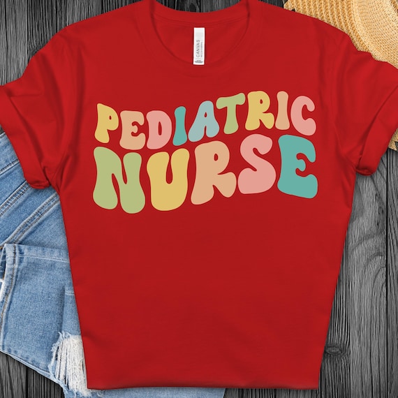 Retro Pediatric Nurse Shirt for Healthcare Workers, Nurse Appreciation Tee, Gift for Pediatric Nurses