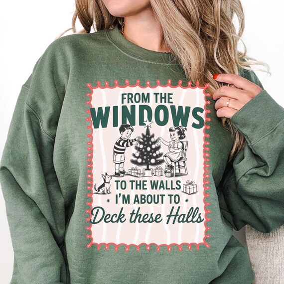 Christmas Humor Shirt for Holiday Lovers,  Funny Xmas sweater Deck the Halls Gift