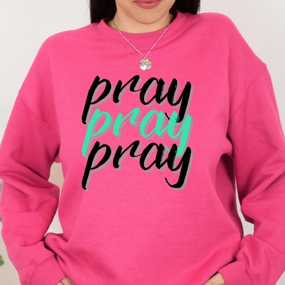 Distressed Pray Sweatshirt, Christian Religious Gift Crewneck Jumper, Religious Clothing Religious Apparel
