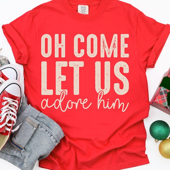 Oh Come Let Us Adore Him Tee, Religious T-Shirt Festive Gift, Christian Holiday Shirt