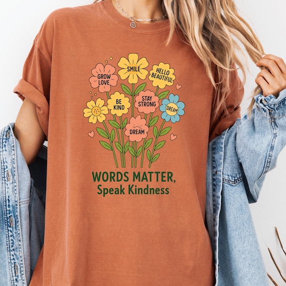 Kindness Shirt, Inspirational Tee for Positive Vibes, Motivational Gift, Words Matter T-Shirt, Speak Kindness Tee for Everyone, Shirt Gift