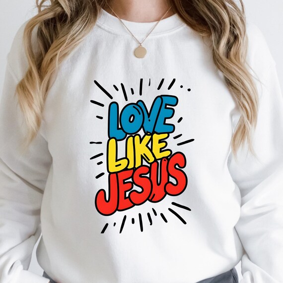 Retro Love like Jesus Sweatshirt, Gift for Religious Friend or Mom - Unisex Sweatshirt, Christian Apparel, Religious Clothing, Retro