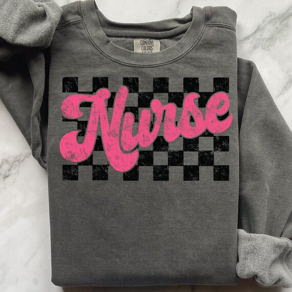 Distressed Checkerboard Nurse Sweatshirt,  Comfort Color Gift Apparel for Nurse Appreciation, Birthday Pullover Jumper