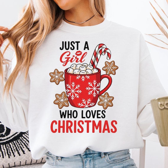Just a girl that loves Christmas sweatshirt: Gift for  Coffee Christmas lover sweatshirt