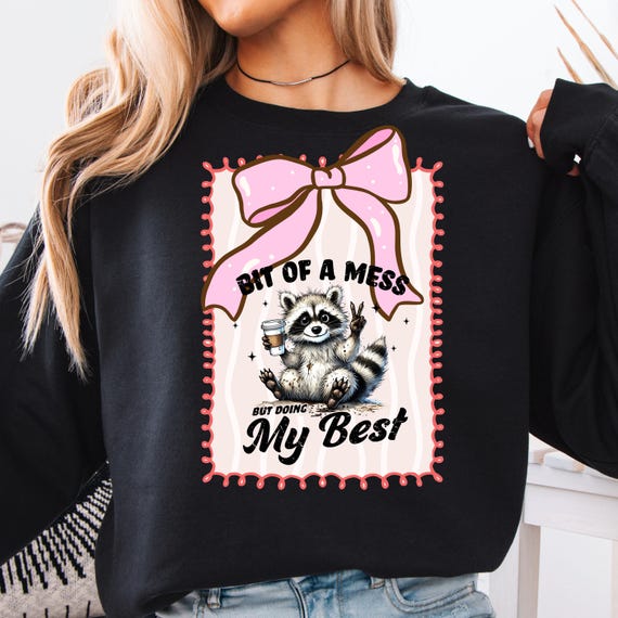 Raccoon Humor Sweatshirt: Bit of a Mess Animal Shirt