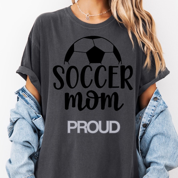 Soccer Mom Shirt: Proud Parent Sports Tee