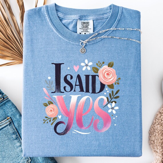 I Said Yes Tee Bachelorette Party,Bachelorette Shirt Future Mrs Shirt,Engagement Shirt Bridal Shower Gift,Bachelorette Gift Team Bride Shirt