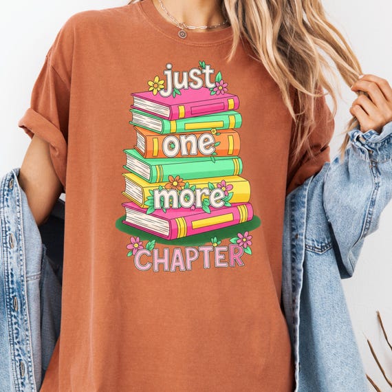 Book Lover Shirt: Just One More Chapter Tee , comfort color gift for Readers