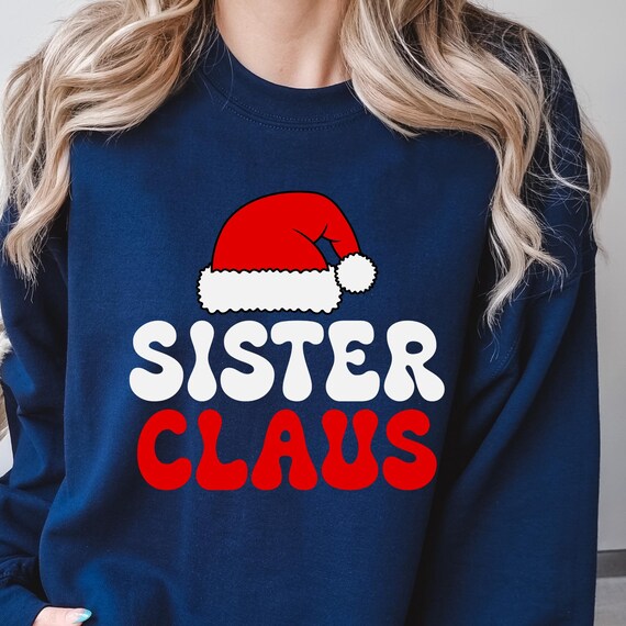 Sister Claus Shirt Gift For Sister,  Sister Xmas Shirt Christmas Sister Gift,Christmas Mimi Shirt Mimi Christmas, Christmas Nana Gift Shirt