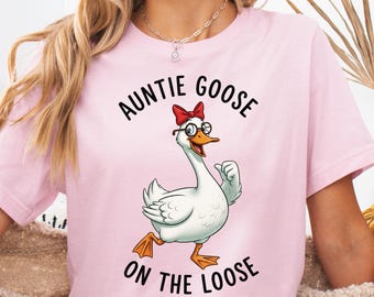 Auntie Goose T-Shirt, Fun Aunt Gift